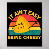 Cheese It Aint Easy Being Cheesy Funny Graphic Kid Poster (Voorkant)