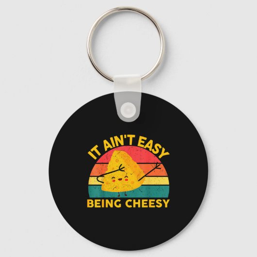 Cheese It Aint Easy Being Cheesy Funny Graphic Kid Sleutelhanger (Voorkant)
