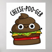 Cheese-poo-ger Funny Poop Pun Poster (Voorkant)