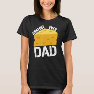 Cheese Pun Gratest Ever Dad Fun Gezegde Vader T-shirt