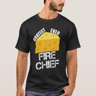 Cheese Pun Gratest Ever Fire Chief Brandbestrijdin T-shirt