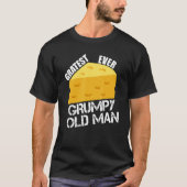 Cheese Pun Gratest Ever Grumpy Old Man Fun Saying  T-shirt (Voorkant)