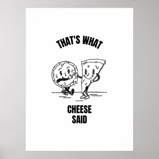 Cheese said pizza funny cheese pun jokes poster (Voorkant)