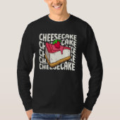 Cheesecake for a Cheesecake T-shirt (Voorkant)