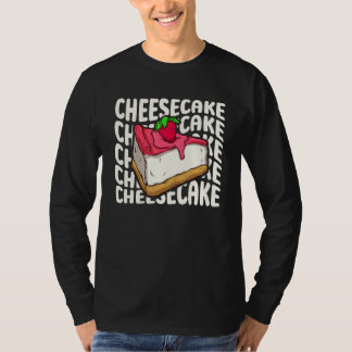 Cheesecake for a Cheesecake T-shirt