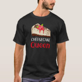 Cheesecake Queen Cheesecake Pun Jokes T-shirt (Voorkant)
