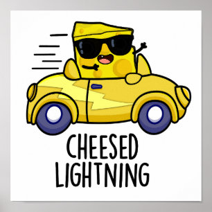 Cheesed Lightning Funny Cheese Pun Poster