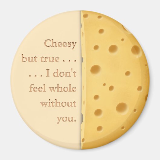 "Cheesy but true" Funny Gezegde Love & Friendship Magneet (Voorkant)