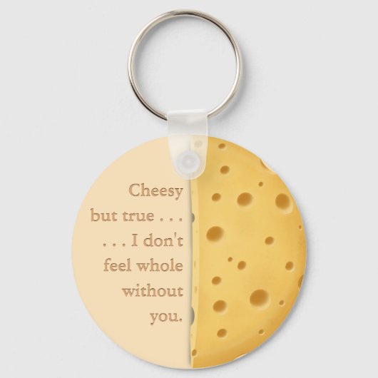 "Cheesy but true" Funny Gezegde Love & Friendship Sleutelhanger (Voorkant)