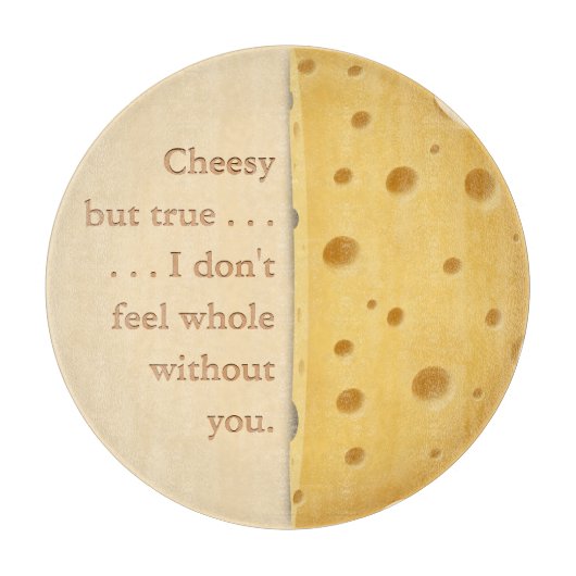 "Cheesy but true" Funny Gezegde Love & Friendship Snijplank (Voorkant)