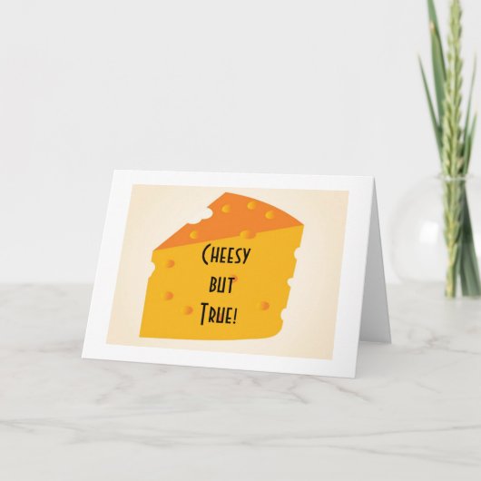 CHEESY BUT TRUE=HAPPY IK DEEL MIJN VERJAARDAG MET KAART (Voorkant)