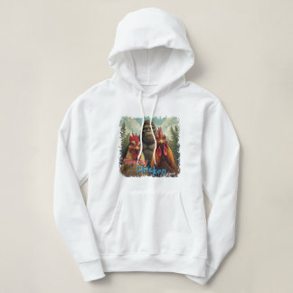 "Cheesy Chicken Selfies" Bigfoot Photo Op Hoodie