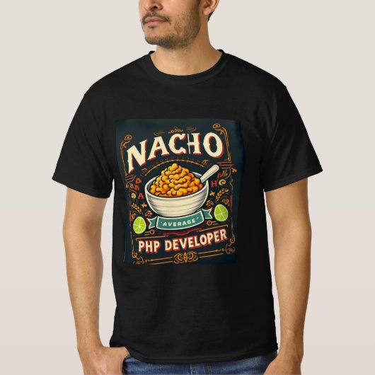 Cheesy Code Humor – Nacho Gemiddelde PHP Ontwikkel T-shirt (Voorkant)