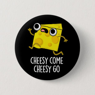 Cheesy come Cheesy Go Funny Food Pun Dark BG Ronde Button 5,7 Cm