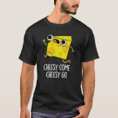 Cheesy come Cheesy Go Funny Food Pun Dark BG T-shirt (Voorkant)
