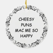 Cheesy Puns Mac me Happy Funny Food Pun Kerstmis Keramisch Ornament (Achterkant)