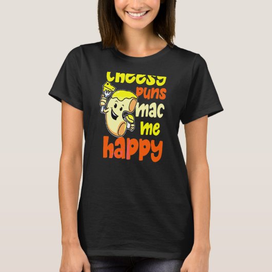 Cheesy Puns Mac Me Happy Macaroni T-shirt (Voorkant)