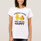 Cheesy Puns Mac Zo blij T-shirt (Voorkant)