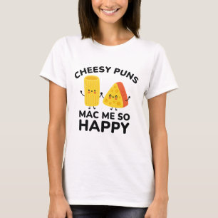 Cheesy Puns Mac Zo blij T-shirt