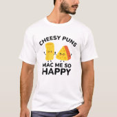 Cheesy Puns Mac Zo blij T-shirt (Voorkant)