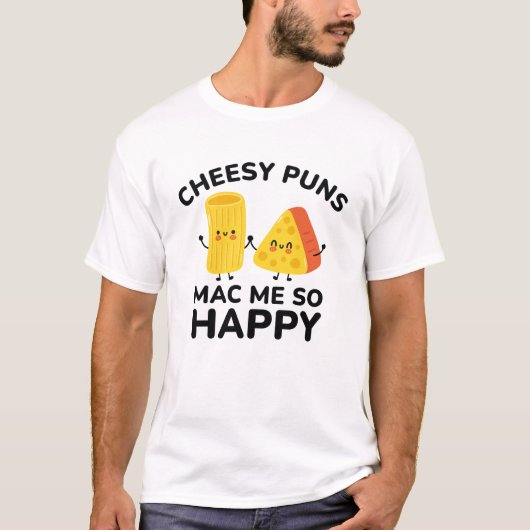 Cheesy Puns Mac Zo blij T-shirt (Voorkant)