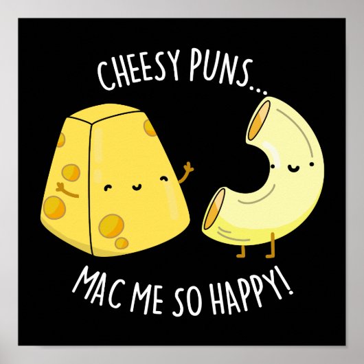 Cheesy Puns Mac Zo Happy Funny Food Pun Dark BG Poster (Voorkant)