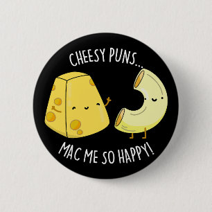 Cheesy Puns Mac Zo Happy Funny Food Pun Dark BG Ronde Button 5,7 Cm