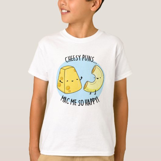 Cheesy Puns Mac Zo Happy Funny Food Pun T-shirt (Voorkant)