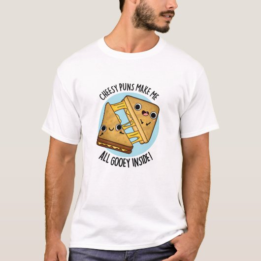Cheesy puns maken me allemaal gooey in eten woords t-shirt (Voorkant)