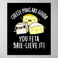 Cheesy puns zijn Gouda je feta Brie-lieve het