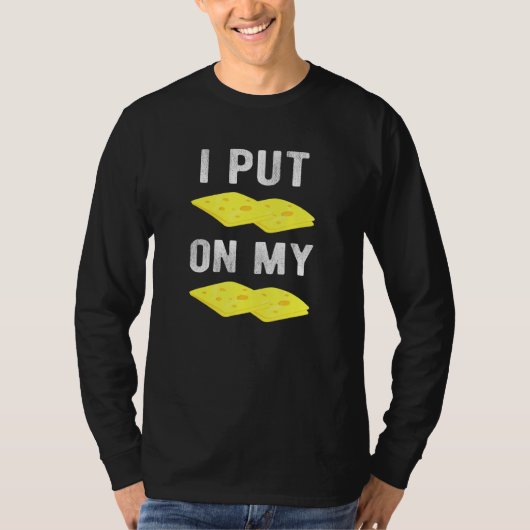 Cheesy Snack Clothes I Zet Cheese op mijn kaas T-shirt (Voorkant)