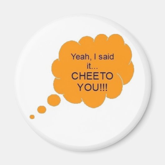 Cheeto You!!! Magneet (Voorkant)