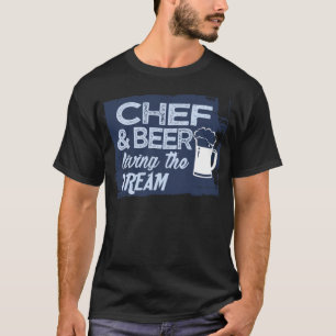 Chef & beer living the cake birthday t-shirt