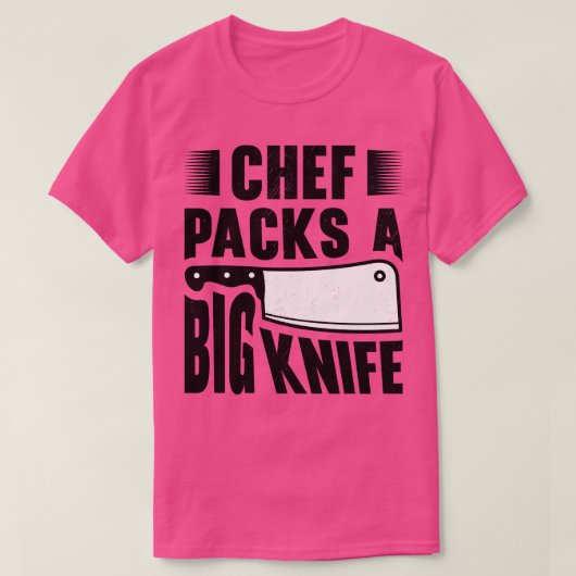 Chef Big Knife Slicing Cooking Meals T-shirt (Design voorkant)