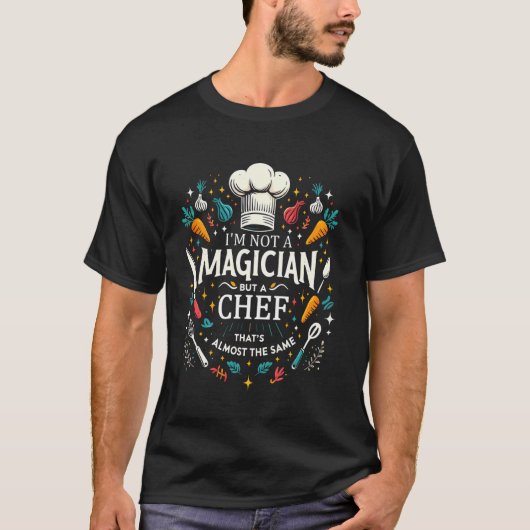 Chef Cook Ik ben geen goochelaar, maar een chef-ko T-shirt (Voorkant)