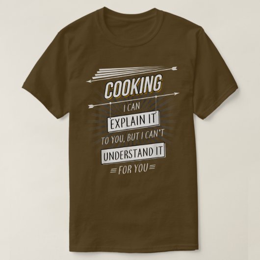 Chef Gift grappig design met cooking quote T-shirt (Design voorkant)