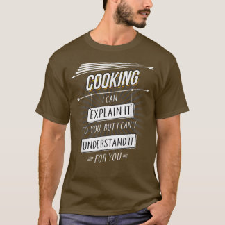 Chef Gift grappig design met cooking quote T-shirt