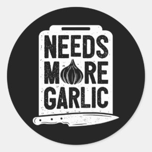 Chef heeft meer knoflook nodig Funny Mannen Vrouwe Ronde Sticker