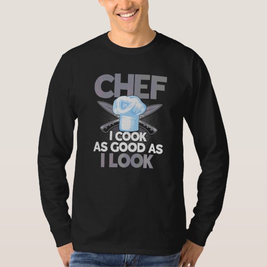 Chef ik heb net zo goed gekoken als ik kijk naar h t-shirt (Voorkant)