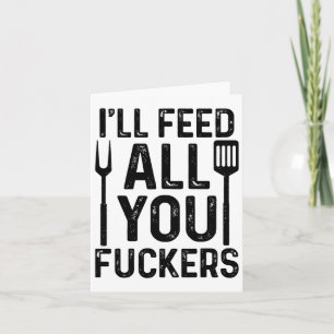 Chef Ik zal jullie allemaal voeden F#ckers Grappig Kaart