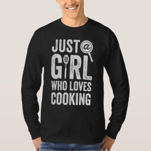 Chef is gewoon een meisje dat houdt van het koken t-shirt