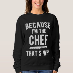 Chef-koks voor de kok, want in de chef-kok dat is  trui