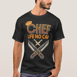 Chef Leven Geen Kap Koken Restaurant Koken Keuken T-shirt