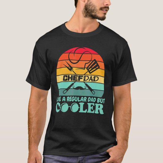 Chef Pa als een gewone vader, maar koeler T-shirt (Voorkant)