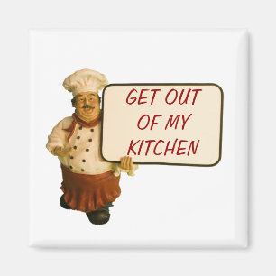 Chef Says gaan uit mijn keuken Magneet