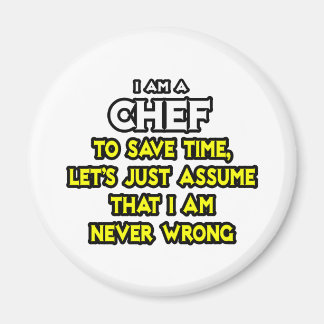 Chef.. Stel dat ik nooit ongelijk heb Magneet