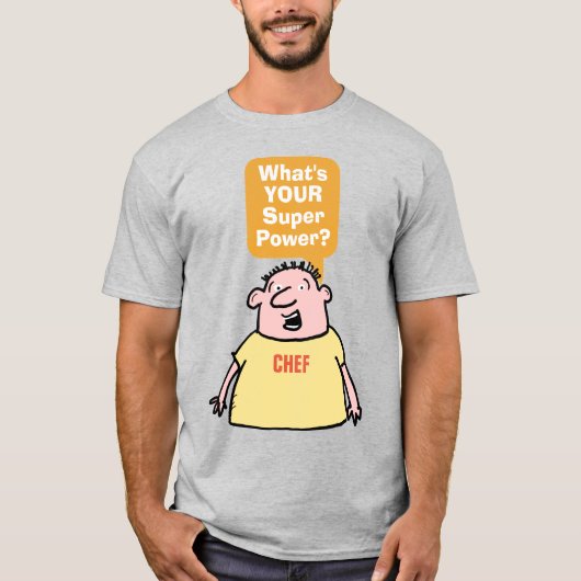 Chef Super Power. T-shirt (Voorkant)