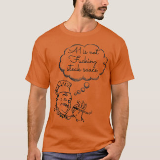 Chef Thoughts A1 is geen biesaus T-shirt