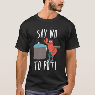 Chef - Zeg nee tegen het eten van pot laster T-shirt