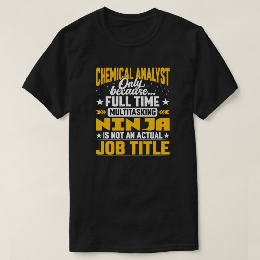 Chemical Analyst Job Title Chemical Researcher Exp T-shirt (Design voorkant)
